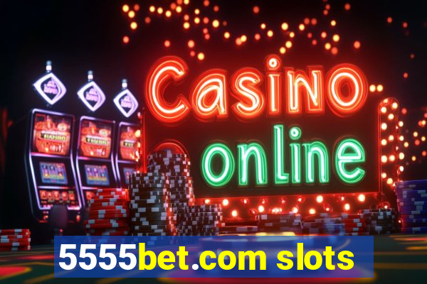 5555bet.com slots